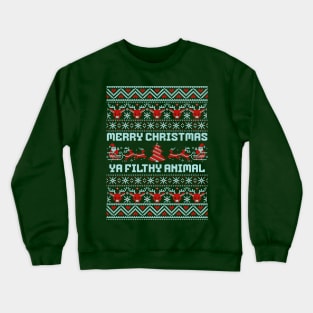 Merry Christmas ya filthy animal Crewneck Sweatshirt